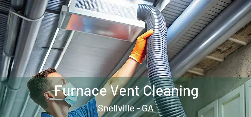  Furnace Vent Cleaning Snellville - GA