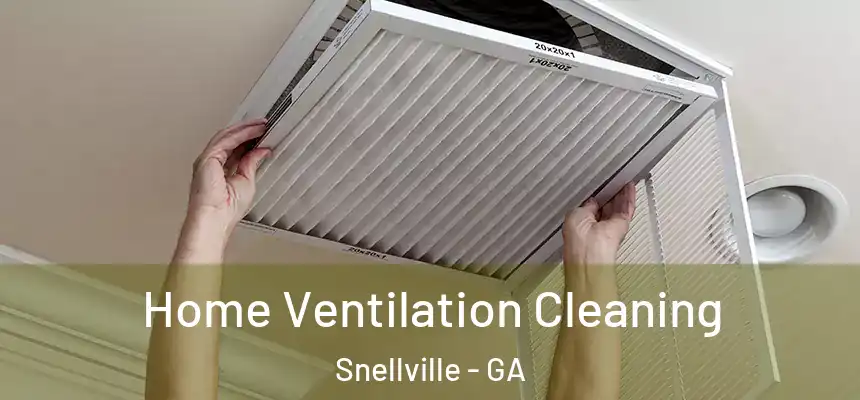  Home Ventilation Cleaning Snellville - GA