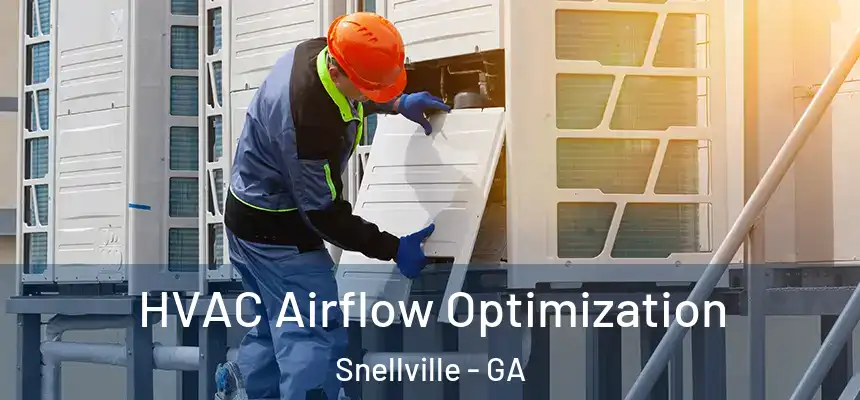  HVAC Airflow Optimization Snellville - GA
