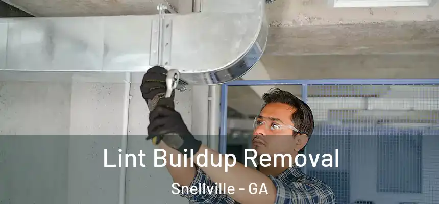  Lint Buildup Removal Snellville - GA