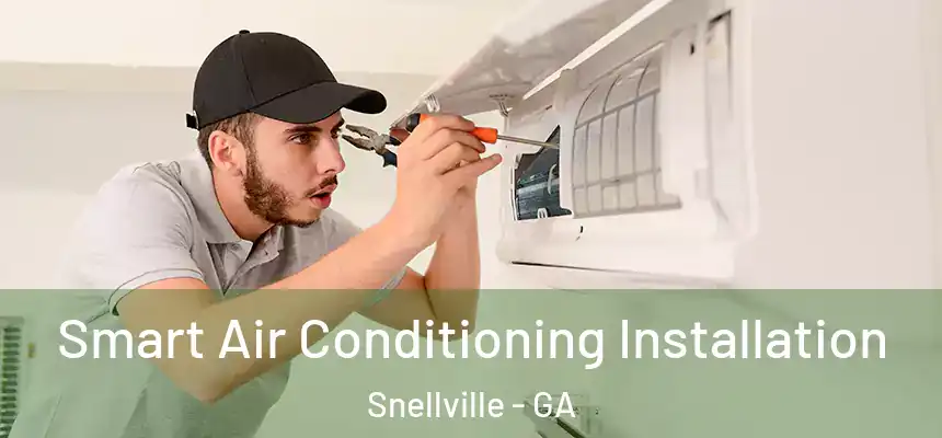  Smart Air Conditioning Installation Snellville - GA