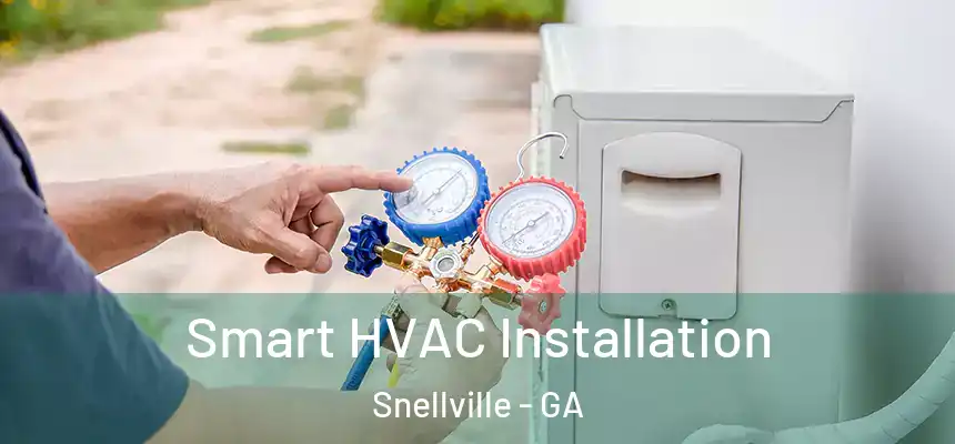  Smart HVAC Installation Snellville - GA
