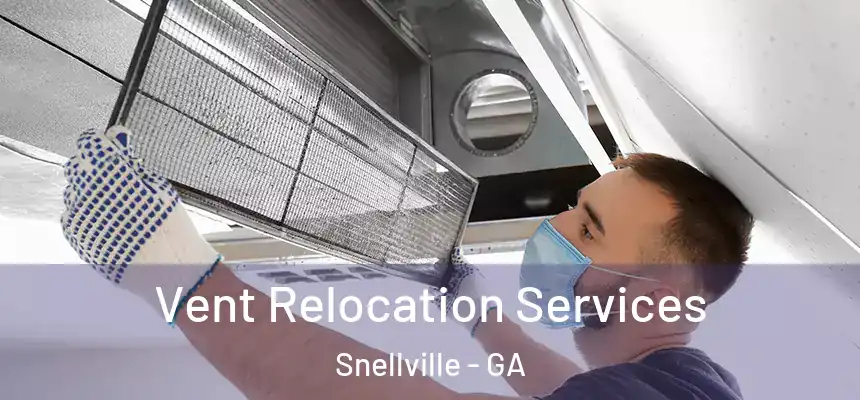  Vent Relocation Services Snellville - GA